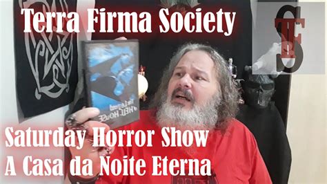 Saturday Horror Show A Casa Da Noite Eterna The Legend Of Horror