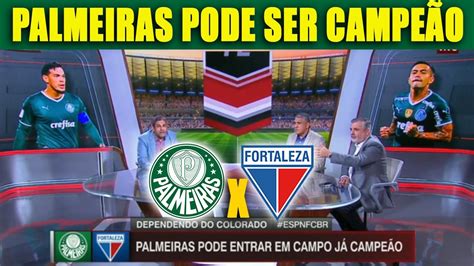 DEBATE DO JOGO PALMEIRAS X FORTALEZA PALMEIRAS PODE SER CAMPEÃO NESSE