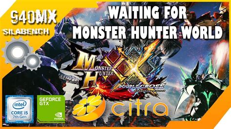 MONSTER HUNTER XX 60FPS CITRA EMULATOR ON GEFORCE 940MX YouTube