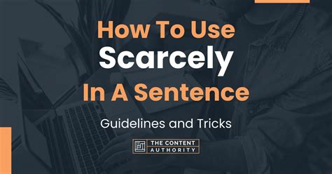 How To Use Scarcely In A Sentence Guidelines And Tricks