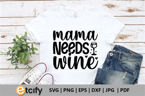 Mama Needs Wine Svg Graphic By Etcify · Creative Fabrica