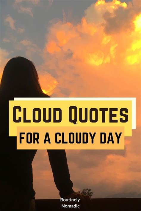 Top Cloud Quotes Cloud Quotes Cloudy Days Quotes Sky Quotes