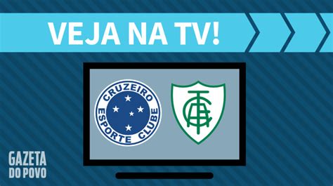 Cruzeiro X América Mg Ao Vivo Saiba Como Assistir Ao Jogo Na Tv