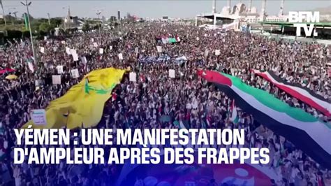 Y Men Une Manifestation Dampleur Apr S Les Frappes Des Tats Unis Et