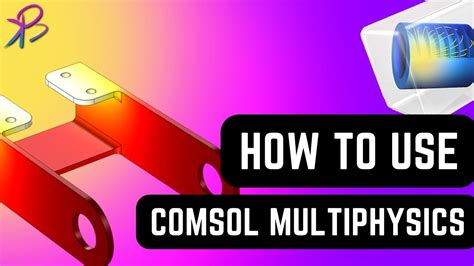 Comsol Multiphysics A Step By Step Guide On Modeling A Simple System