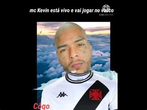 Mc Kevin Est Vivo E Vai Jogar No Vasco Youtube