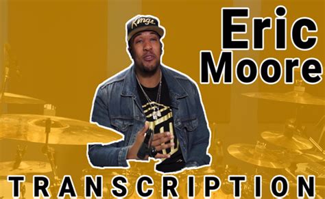 Eric Moore | How to Use Chops but Keep the Groove | Transcription