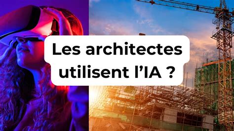 Pourquoi Les Architectes N Utilisent Pas Encore L Ia Youtube