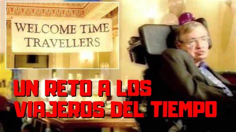 La Fiesta De Stephen Hawking Para Viajeros Del Tiempo Youtube