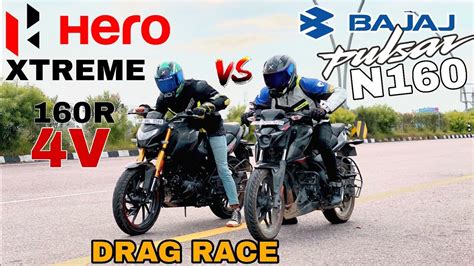 HERO XTREME 160R 4V E20 BS7 VS BAJAJ PULSAR N160 DRAG RACE KON HAI