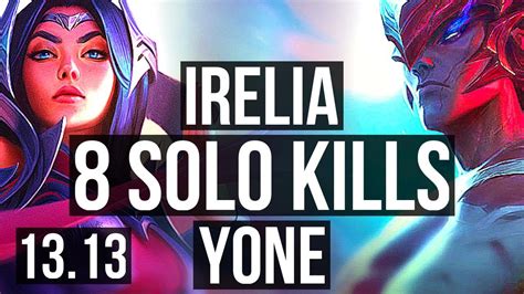 IRELIA Vs YONE TOP 3 0M Mastery 8 Solo Kills 700 Games EUW