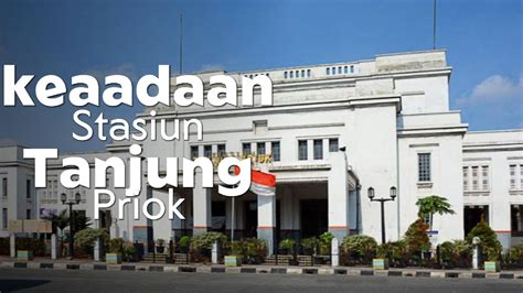 Keindahan Arsitektur Stasiun Tanjung Priok Sejarah Dan Kebanggaan