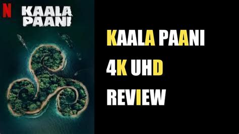 Netflix Kaala Paani Web Series 4k Av Review Youtube