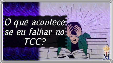 O Que Acontece Se Eu Reprovar No TCC YouTube