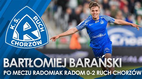 Bartłomiej Barański po meczu Radomiak Radom 0 2 Ruch Chorzów 13 05