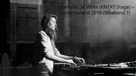 Charlotte De Witte Kntxt Stage Tomorrowland 2019 Weekend 1 Youtube