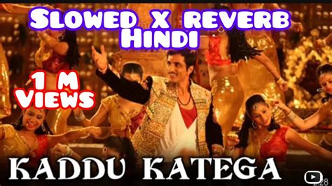 Kaddu Katega Hindi Song Hindi Slowed X Reverb Songs Kaddu Katega