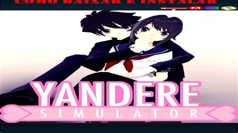 COMO BAIXAR E INSTALAR YANDERE SIMULATOR 2017 YouTube