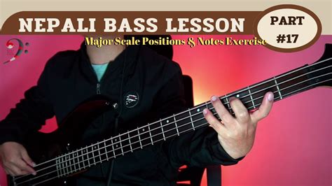 Nepali Bass Lesson 17 Major Scale Positions Notes Finger Exercises