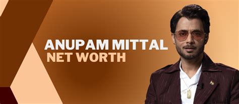 Anupam Mittal Net Worth 2024: This Shark is ₹185 Cr Rich!