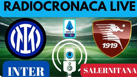 Inter Salernitana Radiocronaca In Diretta Dal Minuto Live Reaction