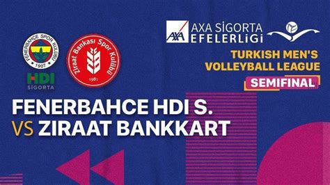 Full Match Semifinal Fenerbahce HDI Sigorta Vs Ziraat Bankkart