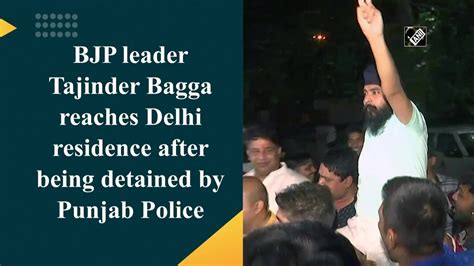 Bjp Leader Tajinder Bagga Reaches Delhi Residence After Being Detained