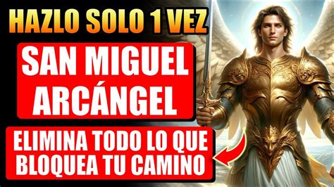 SAN MIGUEL ARCÁNGEL ALEJA TODO MAL Y TRAE PROSPERIDAD HOY ESCUCHA