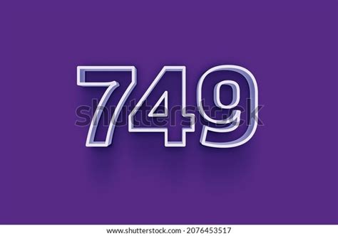 749 3d Number 749 Isolated On Stock Illustration 2076453517 | Shutterstock