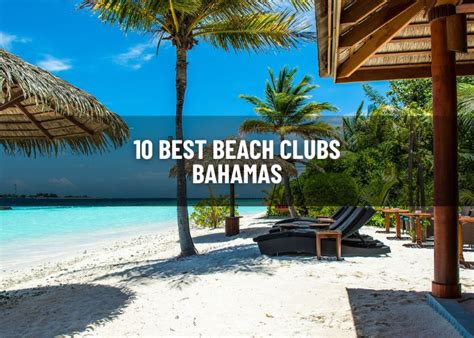 10 Best Beach Clubs Bahamas (2024) - The Green Voyage