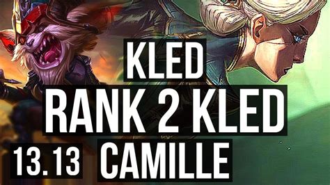 KLED Vs CAMILLE TOP Rank 2 Kled 2 9M Mastery 1200 Games 0 0 5