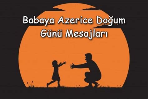 Babaya Doğum Günü Mesajı Azerice wpdurum