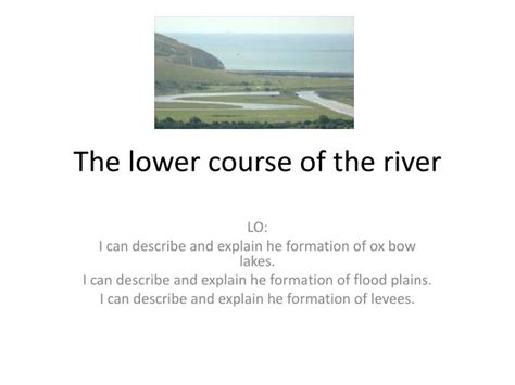 PPT - The lower course of the river PowerPoint Presentation, free ...