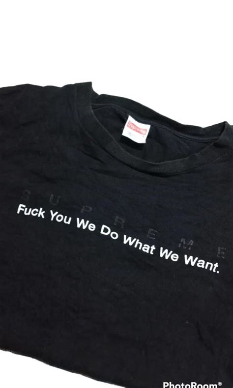 Supreme Fuck You We Do What We Want Tee Men S Fashion Tops Sets Tshirts Polo Shirts On