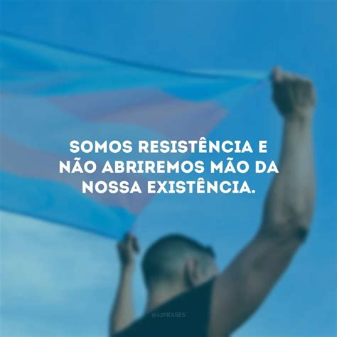 Frases De Dia Da Visibilidade Trans Que Enaltecem A Luta Lgbtiqa