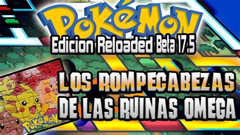 Pokemon Reloaded Beta Como Resolver Los Rompecabezas Ruinas Omega