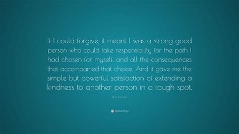 Piper Kerman Quote “if I Could Forgive It Meant I Was A Strong Good