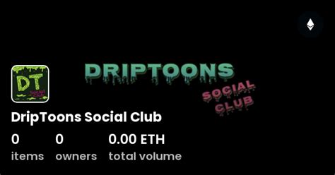 DripToons Social Club Collection OpenSea