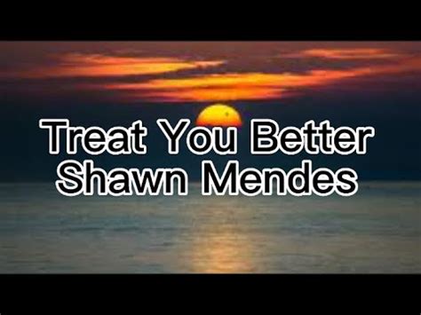 Shawn Mendes Treat You Better Youtube