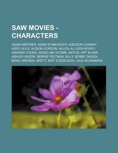 Saw Movies Characters Adam Heffner Adam Stanheight Addison Corday