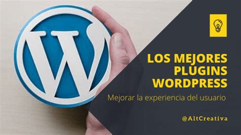 Los Mejores Plugins Wordpress Para Mejorar La Experiencia De Usuario