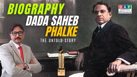 Father Of Indian Cinema Biography Of Dadasaheb Phalke