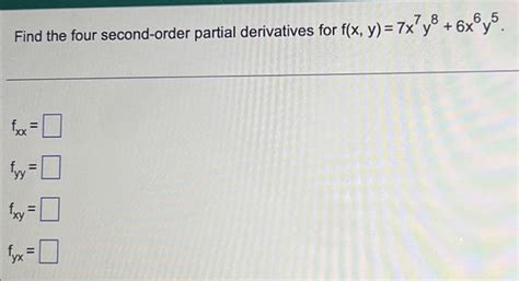 Solved Find The Four Second Order Partial Derivatives For Chegg