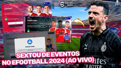 EFootball 2024 SEXTA De EVENTOS Teamplay Fun Unlimited English