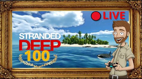 Stranded Deep 🌴 100🌴 Die Einhundertste Folge Bolle Deutsch Gameplay Youtube