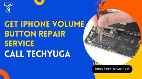 Get IPhone Volume Button Repair Service Call Techyuga