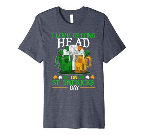 I Love Getting Head On St Patricks Day Adult Funny Premium T Shirt