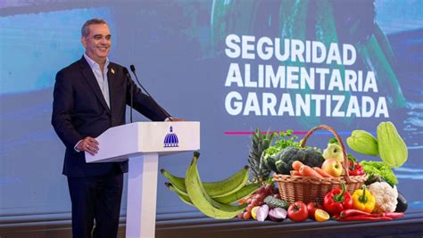 Abinader Asegura Rd Produce De Los Limentos Que Consume