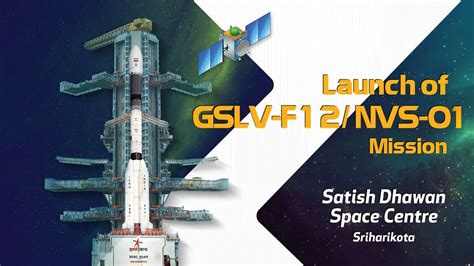 LIVE Launch Of GSLV F12 NVS 01 Mission From Satish Dhawan Space