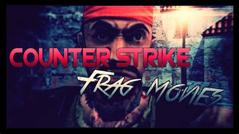 Counter Strike Frag Movies Youtube